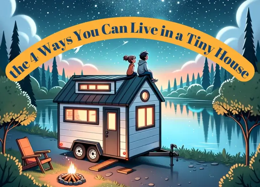 4 ways you can live in a tiny house