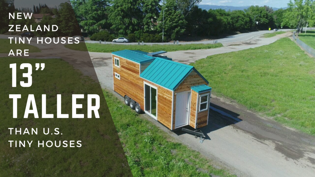 a picture of a 28ft tiny house on wheels with a teal roof and a title stating that New Zealand Tiny Houses are 13" Taller than U.S. tiny tiny houses